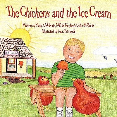 The Chickens and the Ice Cream - McBride, Mark A, and McBride, Kimberly Collie