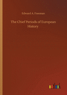 The Chief Periods of European History