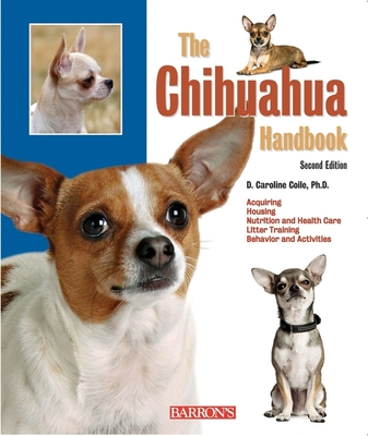 The Chihuahua Handbook - Coile Ph D, Caroline