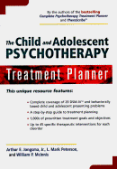 The Child and Adolescent Psychotherapy Treatment Planner - Jongsma, Arthur E, and Peterson, L Mark, and McInnis, William P