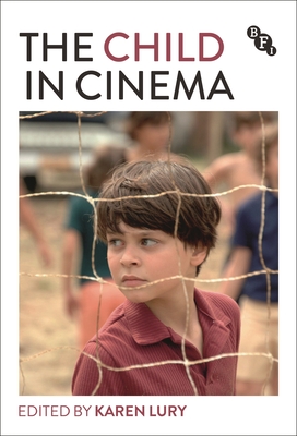 The Child in Cinema - Lury, Karen, Professor