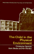 The Child in the Physical Environment: The Development of Spatial Knowledge and Cognition