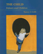 The Child: Infants and Children - Cobb, Nancy J