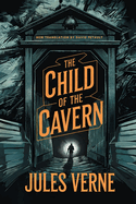 The Child of the Cavern: A New Translation in Modern Accessible English