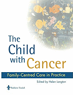 The Child with Cancer: Family-Centred Care in Practice