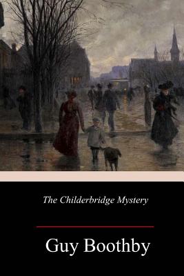 The Childerbridge Mystery - Boothby, Guy