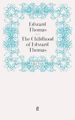The Childhood of Edward Thomas - Thomas, Edward, and Gant, Roland (Introduction by)