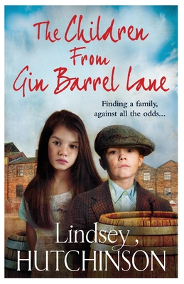 The Children from Gin Barrel Lane: A heartwarming family saga from top 10 bestseller Lindsey Hutchinson - Hutchinson, Lindsey
