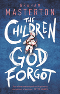 The Children God Forgot: A terrifying thriller from the master of horror and part of a chilling horror series for 2025