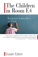 The Children in Room E4: American Education on Trial