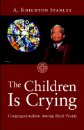 The Children Is Crying: Congregationalism Among Black People