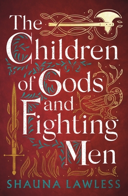 The Children of Gods and Fighting Men - Lawless, Shauna