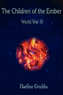 The Children of the Ember: World War III