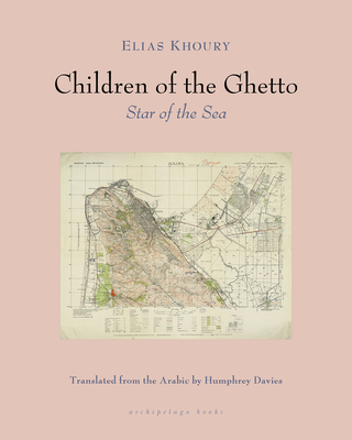 The Children of the Ghetto: II: Star of the Sea - Khoury, Elias, and Davies, Humphrey (Translated by)