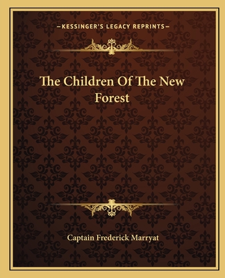 The Children Of The New Forest - Marryat, Captain Frederick