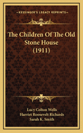 The Children of the Old Stone House (1911)