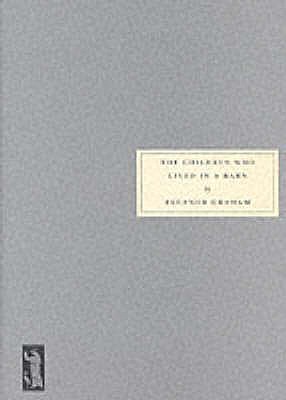 The Children Who Lived in a Barn - Graham, Eleanor, and Wilson, Jacqueline (Afterword by)