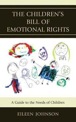 The Children's Bill of Emotional Rights: A Guide to the Needs of Children - Johnson, Eileen