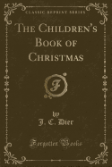 The Children's Book of Christmas (Classic Reprint)