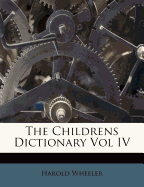 The Childrens Dictionary Vol IV