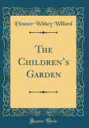 The Children's Garden (Classic Reprint)