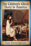 The Children's Ghost Story in America