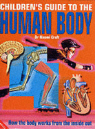 The Children's Guide to the Human Body - Craft, Naomi