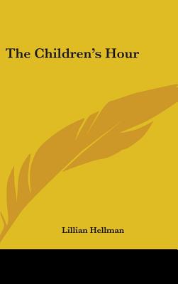 The Children's Hour - Hellman, Lillian