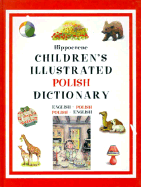 The Children's Illustrated Polish Dictionary: English-Polish/Polish-English