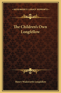 The Children's Own Longfellow