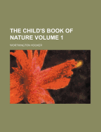 The Child's Book of Nature Volume 1