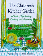 The Child's Kitchen Garden: A Book of Gardening, Cooking and Learning