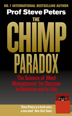 The Chimp Paradox: The Acclaimed Mind Management Programme to Help You Achieve Success, Confidence and Happiness - Peters, Steve, Prof.
