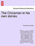 The Chinaman in His Own Stories