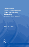 The Chinese Communist Party and China's Capitalist Revolution: The Political Impact of Market