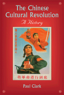 The Chinese Cultural Revolution: A History