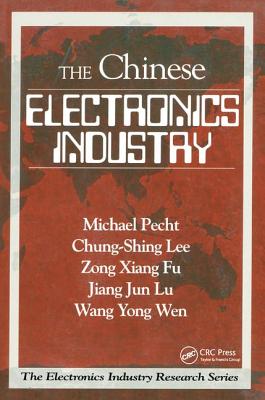 The Chinese Electronics Industry - Pecht, Michael