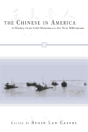 The Chinese in America: A History from Gold Mountain to the New Millennium