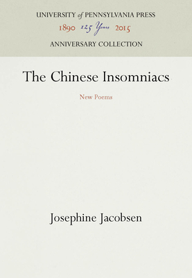 The Chinese Insomniacs: New Poems - Jacobsen, Josephine, Ms.