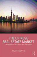 The Chinese Real Estate Market: Development, Regulation and Investment