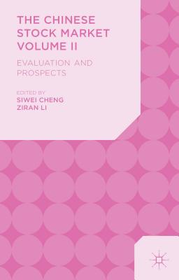 The Chinese Stock Market Volume II: Evaluation and Prospects - Cheng, S. (Editor), and Li, Z. (Editor)