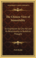 The Chinese View of Immortality: Its Expression by Chu Hsi and Its Relationship to Buddhist Thought