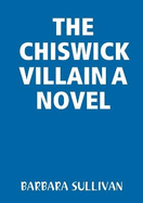 The Chiswick Villain a Novel