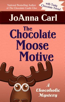 The Chocolate Moose Motive - Carl, JoAnna