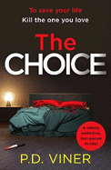 The Choice: A twisty, suspenseful crime thriller that will hook you from the first page
