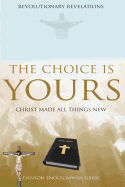 The Choice is Yours: Revolutionary Revelations