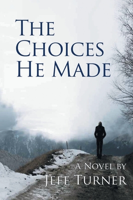 The Choices He Made - Turner, Jeff