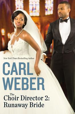 The Choir Director 2: Runaway Bride - Weber, Carl, Mr.