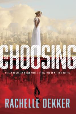 The Choosing - Dekker, Rachelle