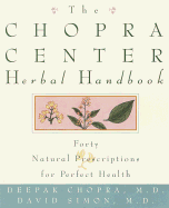 The Chopra Center Herbal Handbook: Forty Natural Prescriptions for Perfect Health
